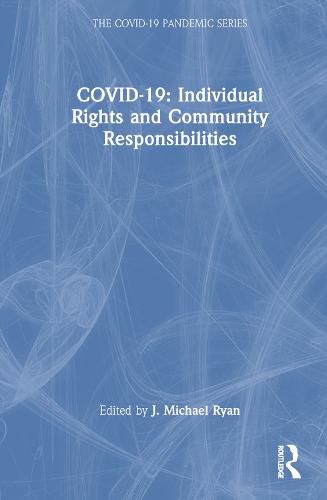 COVID-19: Individual Rights and Community Responsibilities