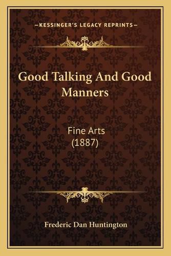 Good Talking and Good Manners: Fine Arts (1887)