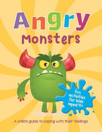 Cover image for Angry Monsters: A Child's Guide to Coping With Their Feelings