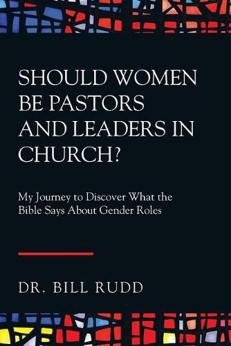 Cover image for Should Women Be Pastors and Leaders in Church?: My Journey to Discover What the Bible Says About Gender Roles