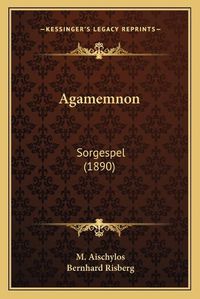 Cover image for Agamemnon: Sorgespel (1890)