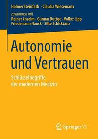 Cover image for Autonomie Und Vertrauen: Schlusselbegriffe Der Modernen Medizin