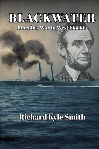 Cover image for BLACKWATER Lincoln's War in West Florida