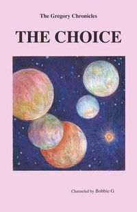 Cover image for THE Gregory Chronicles: The Choice