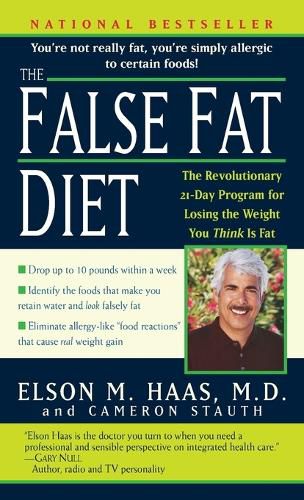 Cover image for The False Fat Diet: The Revolutionary 21-Day Program for Losing the Weight You Think Is Fat