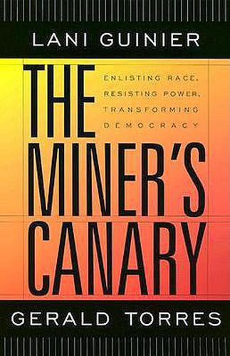 Cover image for The Miner's Canary: Enlisting Race, Resisting Power, Transforming Democracy