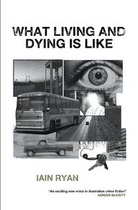 Cover image for What Living And Dying Is Like