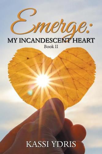 Cover image for Emerge: My Incandescent Heart: Book Ii