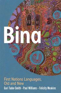 Cover image for Bina: First Nations Languages Old and New