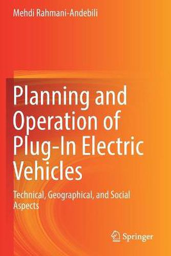 Cover image for Planning and Operation of Plug-In Electric Vehicles: Technical, Geographical, and Social Aspects