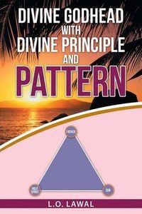 Cover image for Divine Godhead with Divine Principle and Pattern