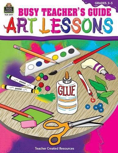 Cover image for Busy Teacher's Guide: Art Lessons