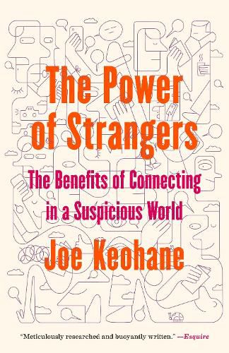 Cover image for The Power of Strangers: The Benefits of Connecting in a Suspicious World