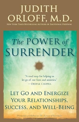 Cover image for The Power of Surrender: Let Go and Energize Your Relationships, Success, and Well-Being