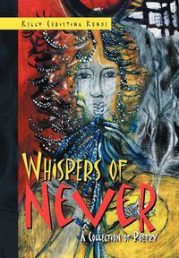 Cover image for Whispers of Never: A Collection of Poetry