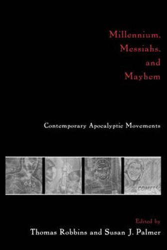 Cover image for Millennium, Messiahs, and Mayhem: Contemporary Apocalyptic Movements