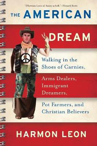 Cover image for The American Dream: Walking in the Shoes of Carnies, Arms Dealers, Immigrant Dreamers, Pot Farmers, and Christian Believers