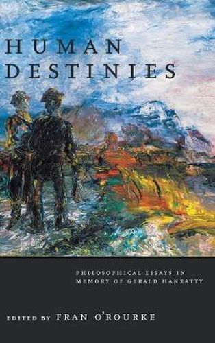 Cover image for Human Destinies: Philosophical Essays in Memory of Gerald Hanratty