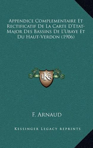 Cover image for Appendice Complementaire Et Rectificatif de La Carte D'Etat-Major Des Bassins de L'Ubaye Et Du Haut-Verdon (1906)