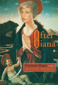 Cover image for After Diana: Irreverent Elegies