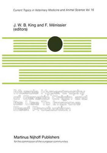 Muscle Hypertrophy of Genetic Origin and its use to Improve Beef Production: A Seminar in the CEC Programme of Coordination of Research on Beef Production held in Toulouse, France, June 1-12, 1980