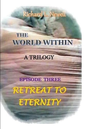 Cover image for THE WORLD WITHIN Episode Three RETREAT TO ETERNITY