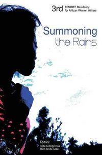 Cover image for Summoning the Rains. Third FEMRITE Regional Residency for African Women Writers