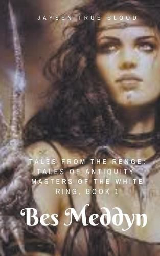 Cover image for Tales From The Renge: Masters Of The White Ring, Book 1: Bes Meddyn