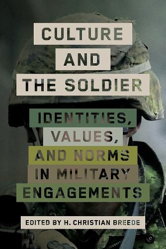 Cover image for Culture and the Soldier: Identities, Values, and Norms in Military Engagements