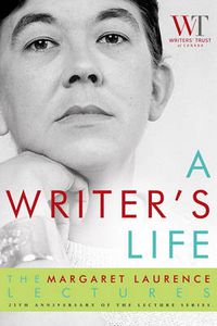 Cover image for A Writer's Life: The Margaret Laurence Lectures