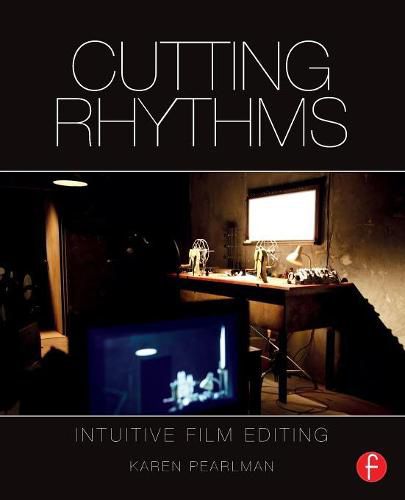 Cutting Rhythms: Intuitive Film Editing