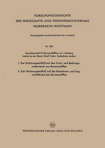 Cover image for I. Der Stroemungseinfluss Auf Den Form- Und Reibungswiderstand Von Binnenschiffen / II. Der Stroemungseinfluss Auf Die Nachstrom- Und Sogverhaltnisse Bei Binnenschiffen