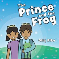 Cover image for The Prince and the Frog: A Story to Help Children Learn about Same-Sex Relationships