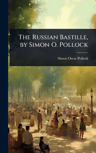 Cover image for The Russian Bastille, by Simon O. Pollock