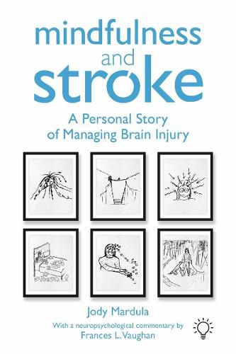 Cover image for Mindfulness and Stroke: A Personal Story of Managing Brain Injury