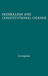 Cover image for Federalism and Constitutional Change.