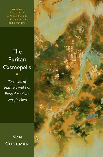 Cover image for The Puritan Cosmopolis: The Law of Nations and the Early American Imagination