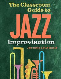 Cover image for The Classroom Guide to Jazz Improvisation