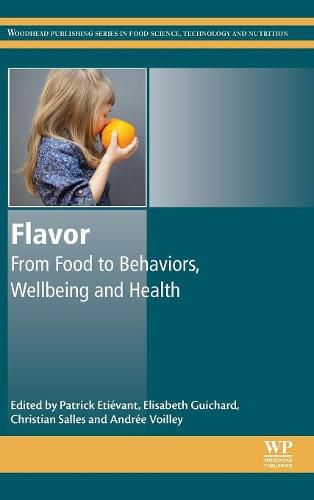 Flavor: From Food to Behaviors, Wellbeing and Health