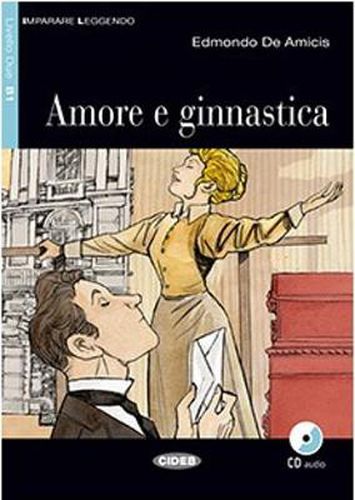 Cover image for Imparare leggendo: Amore e ginnastica + CD + App