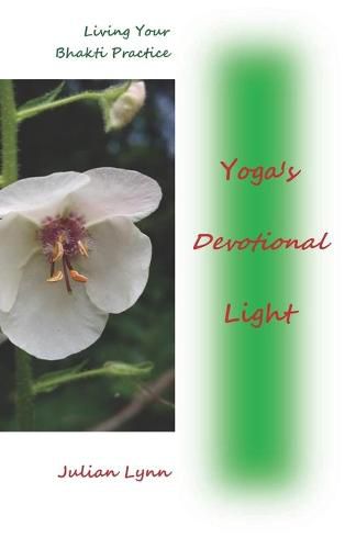 Cover image for Yoga's Devotional Light: Living Your Bhakti Practice