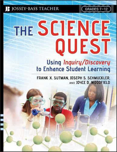 The Science Quest: Using Inquiry/discovery to Enhance Student Learning, Grades 7-12