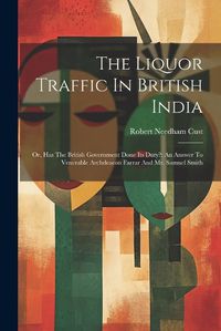 Cover image for The Liquor Traffic In British India