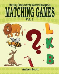 Cover image for Matching Games ( Matching Games Activity Books For Kindergarten) - Vol. 1