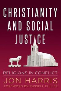 Cover image for Christianity and Social Justice: Religions in Conflict