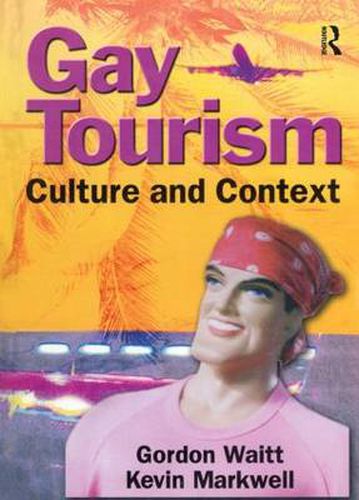 Cover image for Gay Tourism: Culture and Context