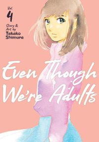 Cover image for Even Though We're Adults Vol. 4