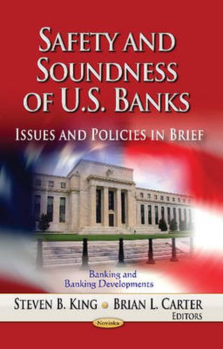 Safety & Soundness of U.S. Banks: Issues & Policies in Brief