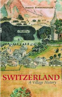 Cover image for Switzerland: A Village History