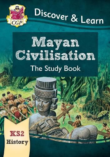 KS2 Discover & Learn: History - Mayan Civilisation Study Book